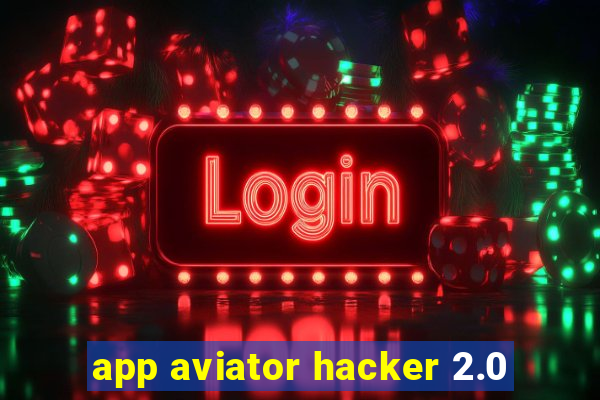 app aviator hacker 2.0